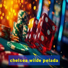 chelsea wilde pelada